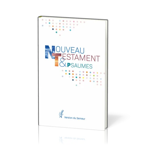 NOUVEAU TESTAMENT PSAUMES SEMEUR 2015 RIGIDE BLANC + POINTS COULEUR