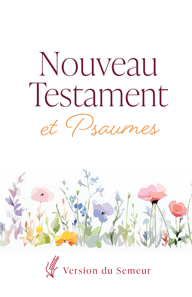 NOUVEAU TESTAMENT PSAUMES SEMEUR 2015 SOUPLE BLANC FLEURS