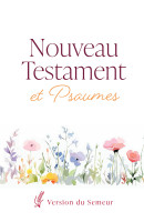 NOUVEAU TESTAMENT PSAUMES SEMEUR 2015 SOUPLE BLANC FLEURS