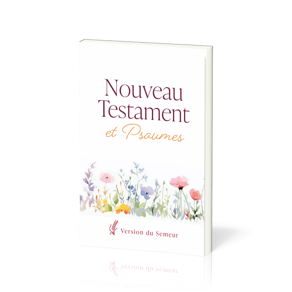NOUVEAU TESTAMENT PSAUMES SEMEUR 2015 SOUPLE BLANC FLEURS