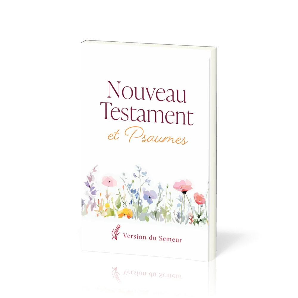 NOUVEAU TESTAMENT PSAUMES SEMEUR 2015 SOUPLE BLANC FLEURS