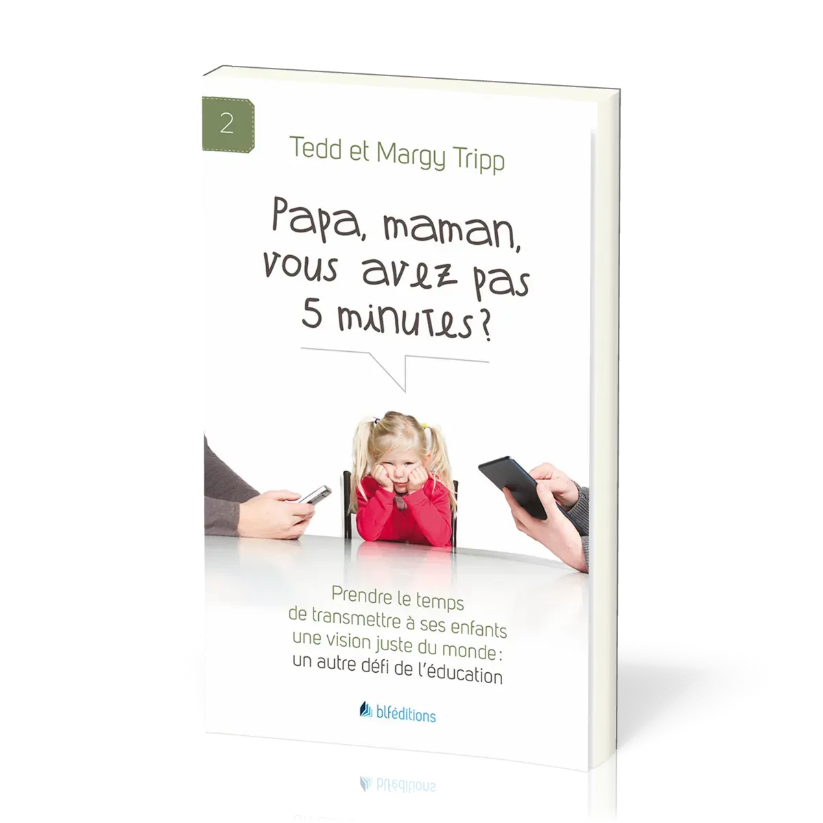 PAPA MAMAN VOUS AVEZ PAS 5 MINUTES