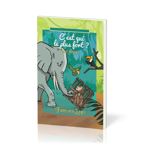 C'EST QUI LE PLUS FORT - FABLES DE LA JUNGLE VOL. 3