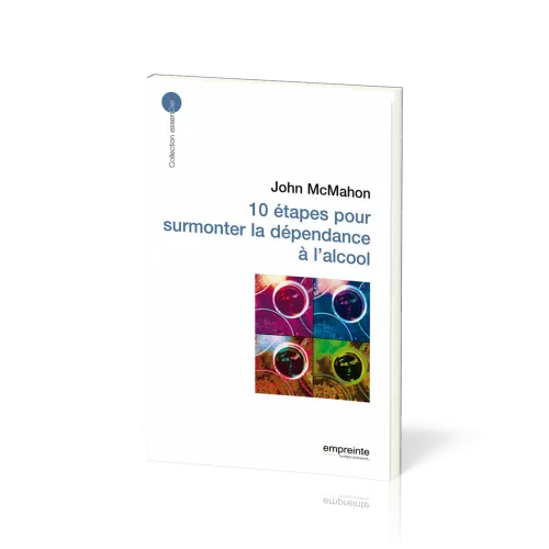 10 ETAPES POUR SURMONTER LA DEPENDANCE A L'ALCOOL