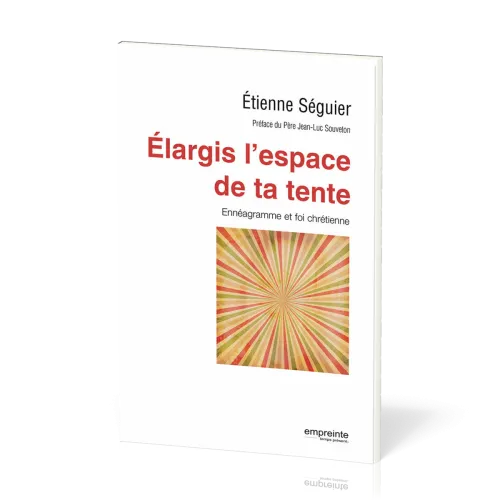 ELARGIS L'ESPACE DE TA TENTE - ENNEAGRAMME ET FOI CHRETIENNE