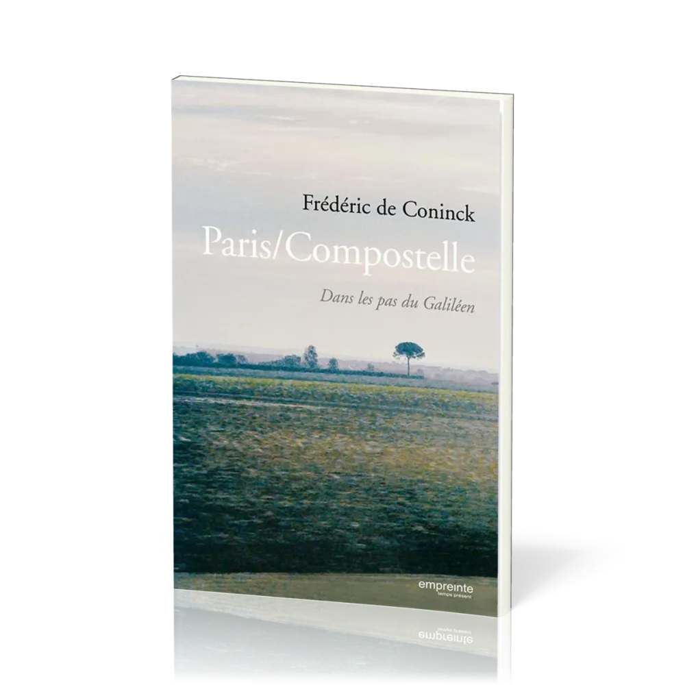PARIS COMPOSTELLE - DANS LES PAS DU GALILEEN