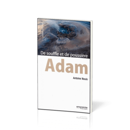 ADAM - DE SOUFFLE ET DE POUSSIERE