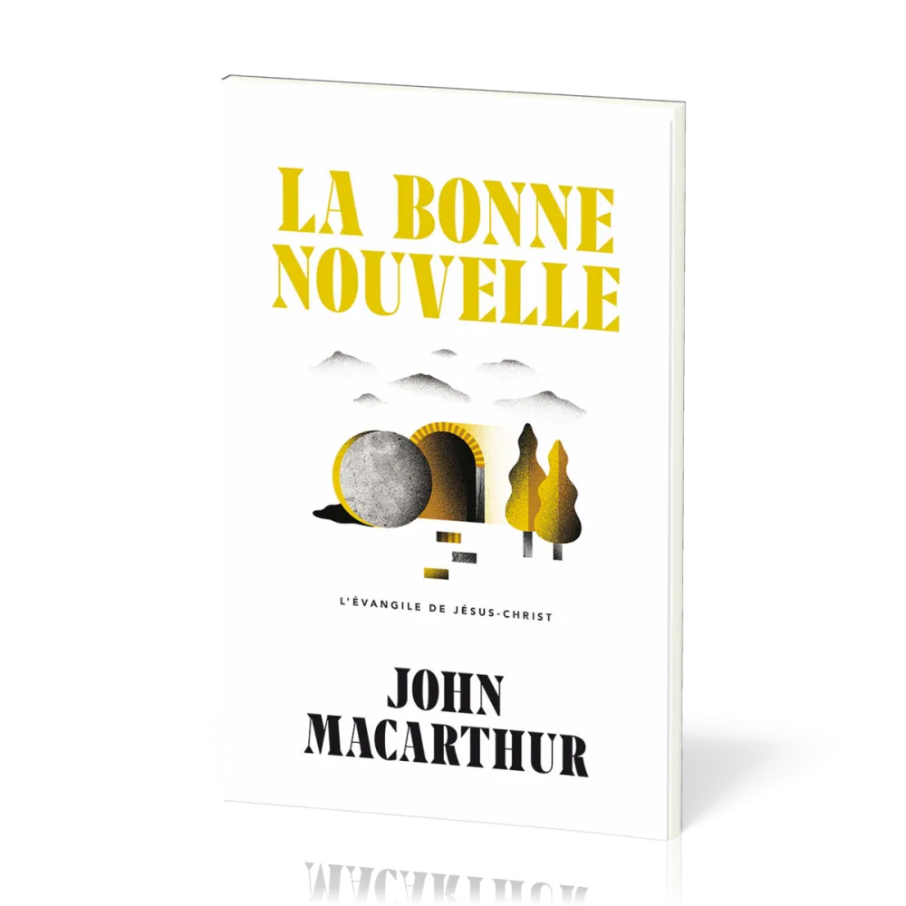 BONNE NOUVELLE (LA) - L'EVANGILE DE JESUS-CHRIST