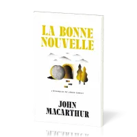 BONNE NOUVELLE (LA) - L'EVANGILE DE JESUS-CHRIST