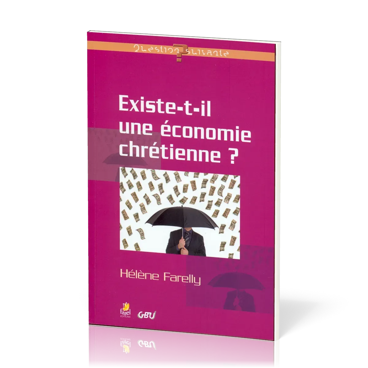 EXISTE-T-IL UNE ÉCONOMIE CHRÉTIENNE ?