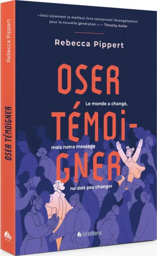 OSER TEMOIGNER - LE MONDE A CHANGE, MAIS NOTRE MESAGE NE DOIT PAS CHANGER