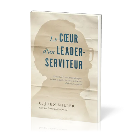 COEUR D'UN LEADER-SERVITEUR (LE)