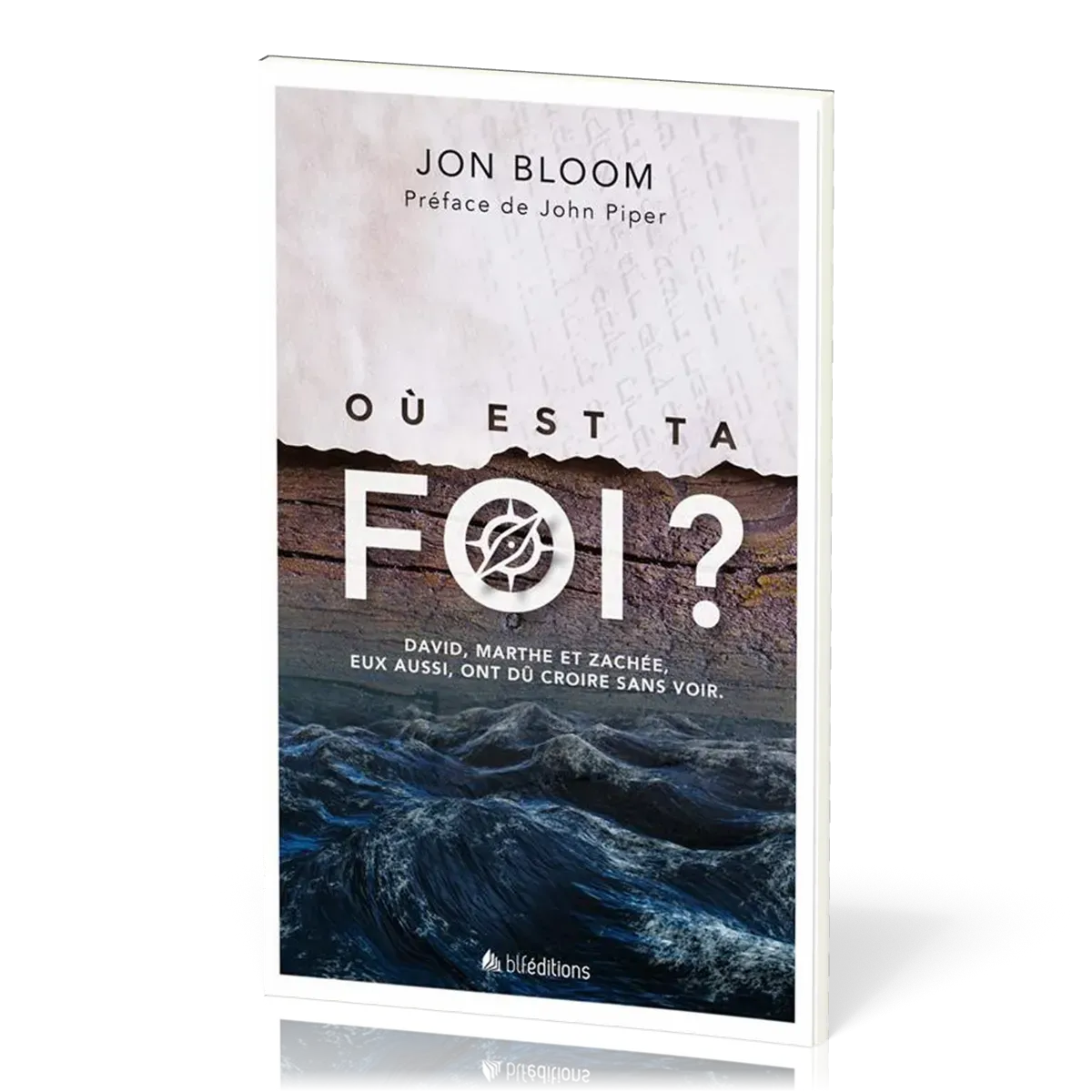 OU EST TA FOI ? - DAVID MARTHE ET ZACHEE : EUX AUSSI ONT DU CROIRE SANS VOIR