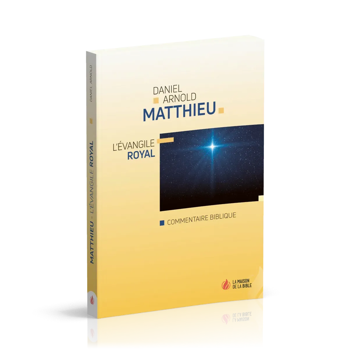 MATTHIEU : L'EVANGILE ROYALE - COMMENTAIRE BIBLIQUE