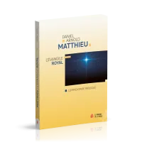 MATTHIEU : L'EVANGILE ROYALE - COMMENTAIRE BIBLIQUE
