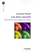 ABUS SEXUELS (LES) - COMPRENDRE ET ACCOMPAGNER LES VICTIMES- POUJOL