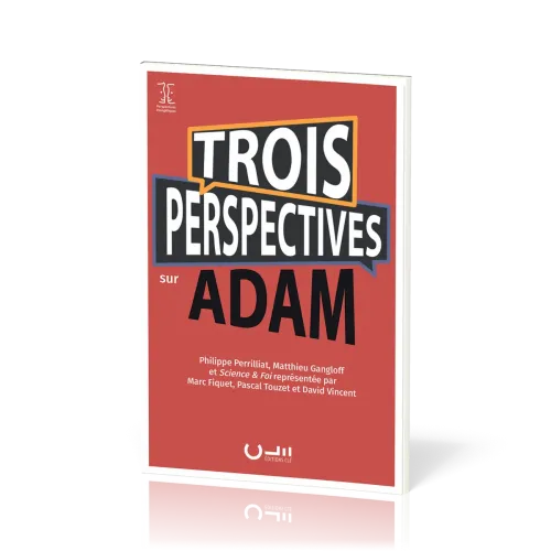 TROIS PERSEPECTIVES SUR ADAM