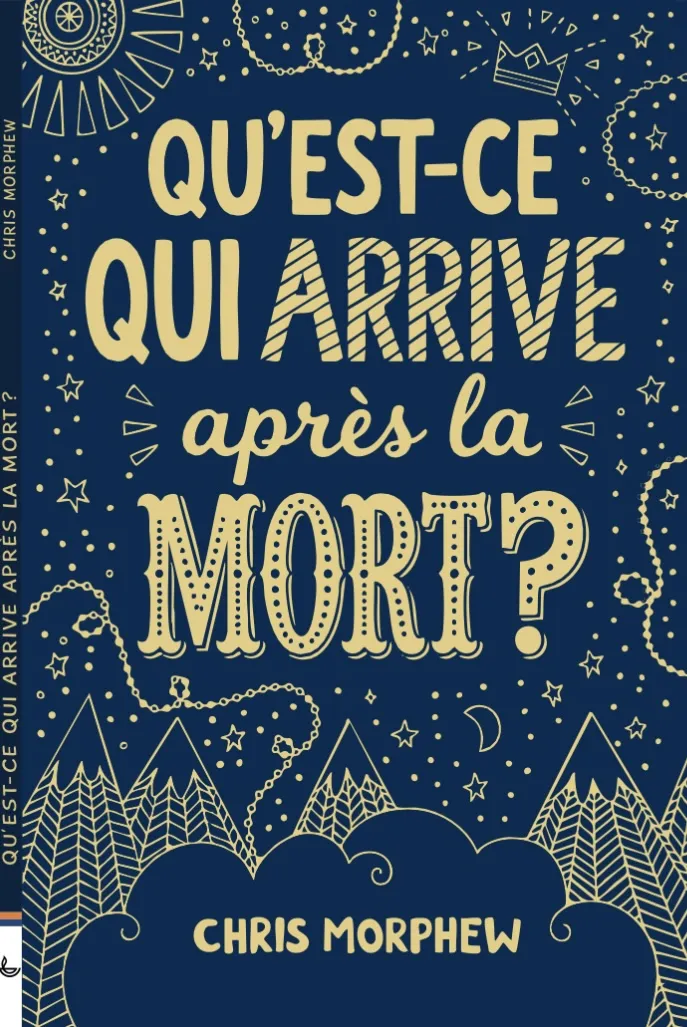 QU'EST-CE QUI ARRIVE APRES LA MORT ?