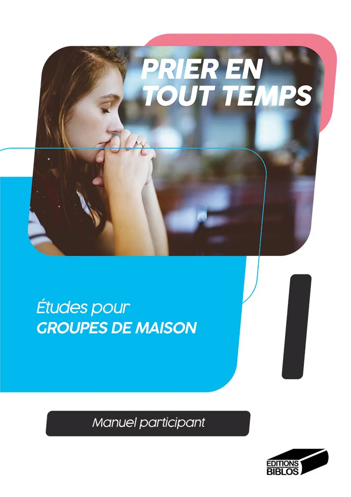 PRIER EN TOUT TEMPS MANUEL PARTICIPANT - ETUDES POUR GROUPES DE MAISON