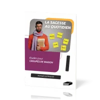 SAGESSE AU QUOTIDIEN (LA) MANUEL PARTICIPANT - ETUDES POUR GROUPES DE MAISON