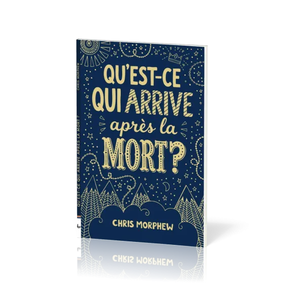 QU'EST-CE QUI ARRIVE APRES LA MORT ?