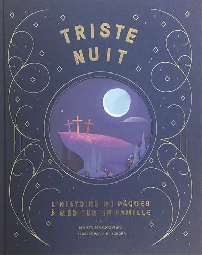 TRISTE NUIT - JOUR DE JOIE - L'HISTOIRE DE PAQUES A MEDITER EN FAMILLE