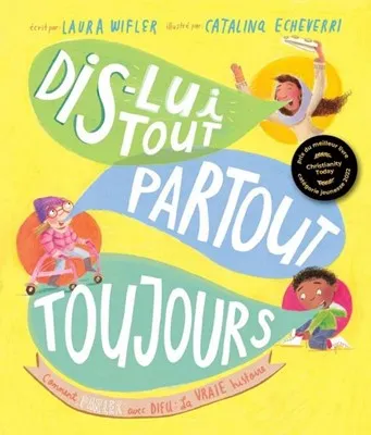 DIS-LUI TOUT PARTOUT TOUJOURS