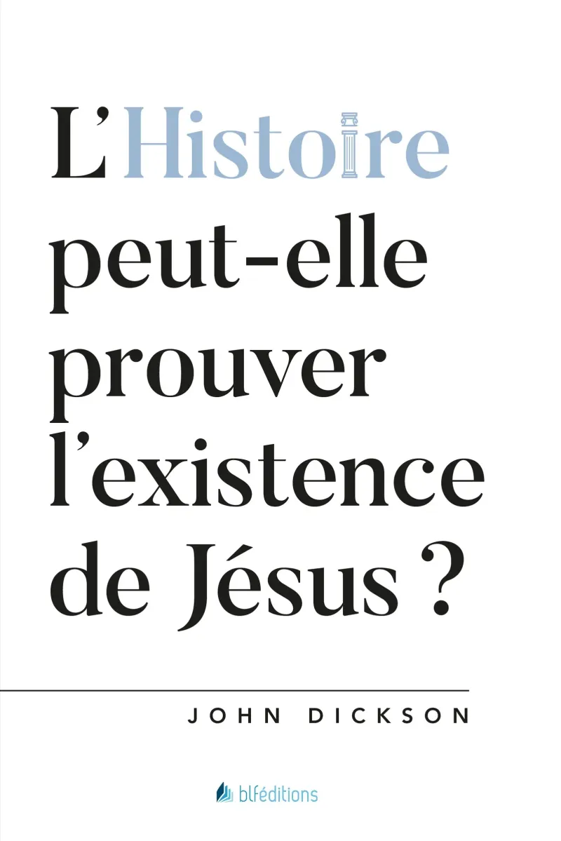 HISTOIRE PEUT-ELLE PROUVER L'LEXISTENCE DE DIEU (L') ?