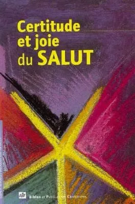 CERTITUDE ET JOIE DU SALUT