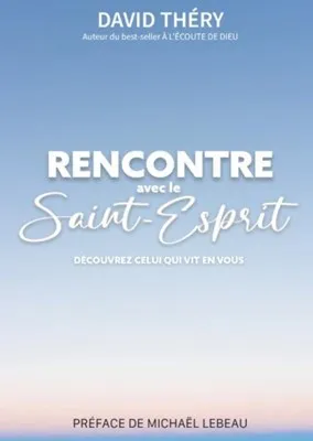 RENCONTRE AVEC LE SAINT ESPRIT