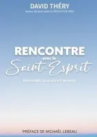 RENCONTRE AVEC LE SAINT ESPRIT