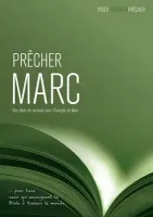 PRECHER MARC - DES PLANS DE SERMONS POUR L'EVANGILE DE MARC