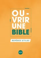 OUVRIR UNE BIBLE - REPERES UTILES