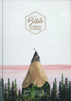 BIBLE SEGOND 21 JOURNAL DE BORD RIGIDE ILLUSTREE CRAYON MONTAGNE FORET