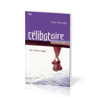 CELIBATAIRE ET JE LE VIS BIEN ! - UNE VIE REMPLIE