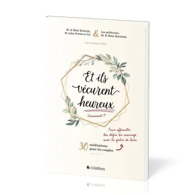 ET ILS VECURENT HEUREUX - VRAIMENT ? - 30 MEDITATIONS POUR LES COUPLES POUR AFFRONTER LES DEFIS DU M