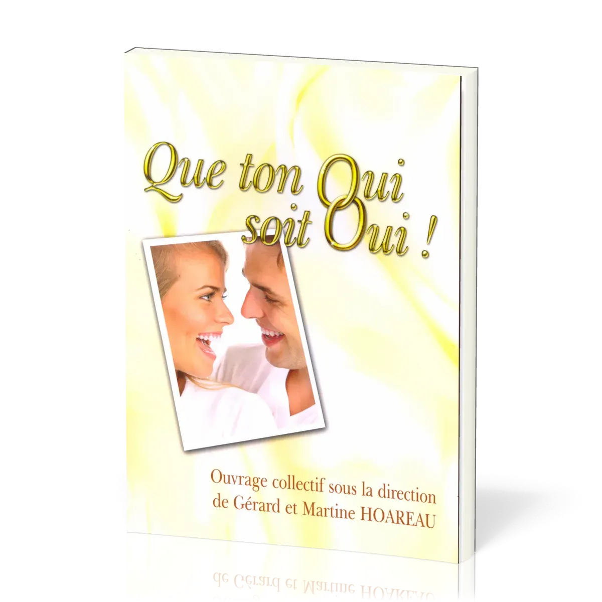 QUE TON OUI SOIT OUI ! 2E EDITION