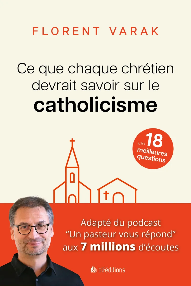 CE QUE CHAQUE CHRETIEN DEVRAIT SAVOIR SUR LE CATHOLICISME - LES 18 MEILLEURES QUESTIONS