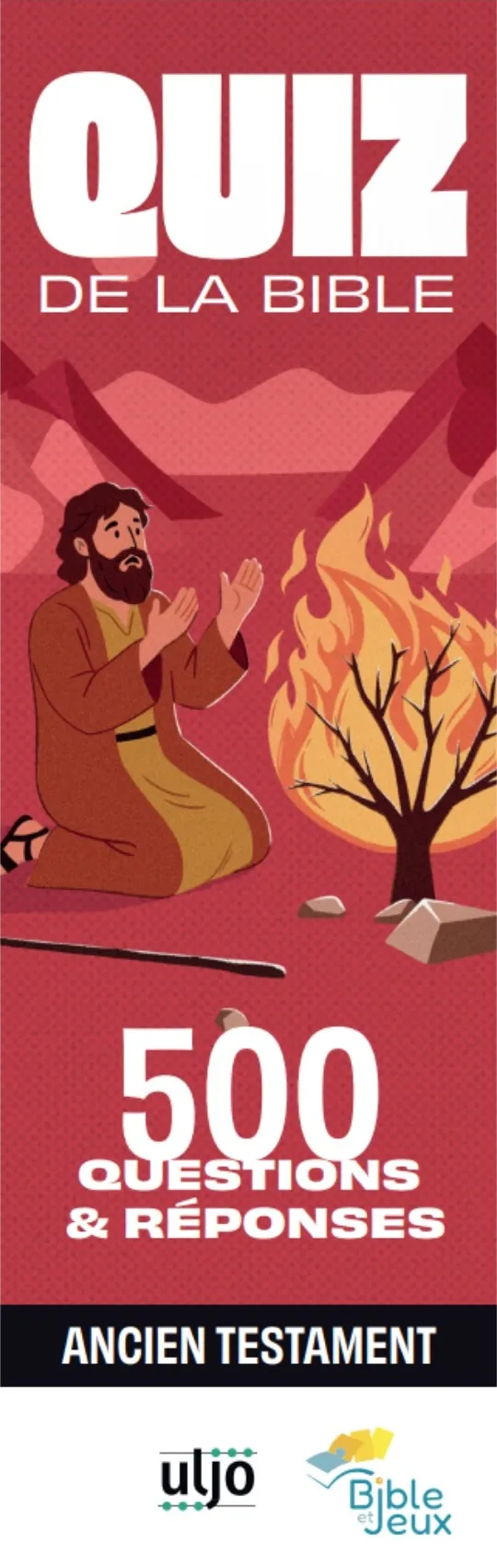 QUIZZ DE LA BIBLE NOUVELLE VERSION - ANCIEN TESTAMENT - 500 QUESTIONS ET REPONSES