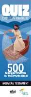 QUIZZ DE LA BIBLE NOUVELLE VERSION - NOUVEAU TESTAMENT - 500 QUESTIONS ET REPONSES