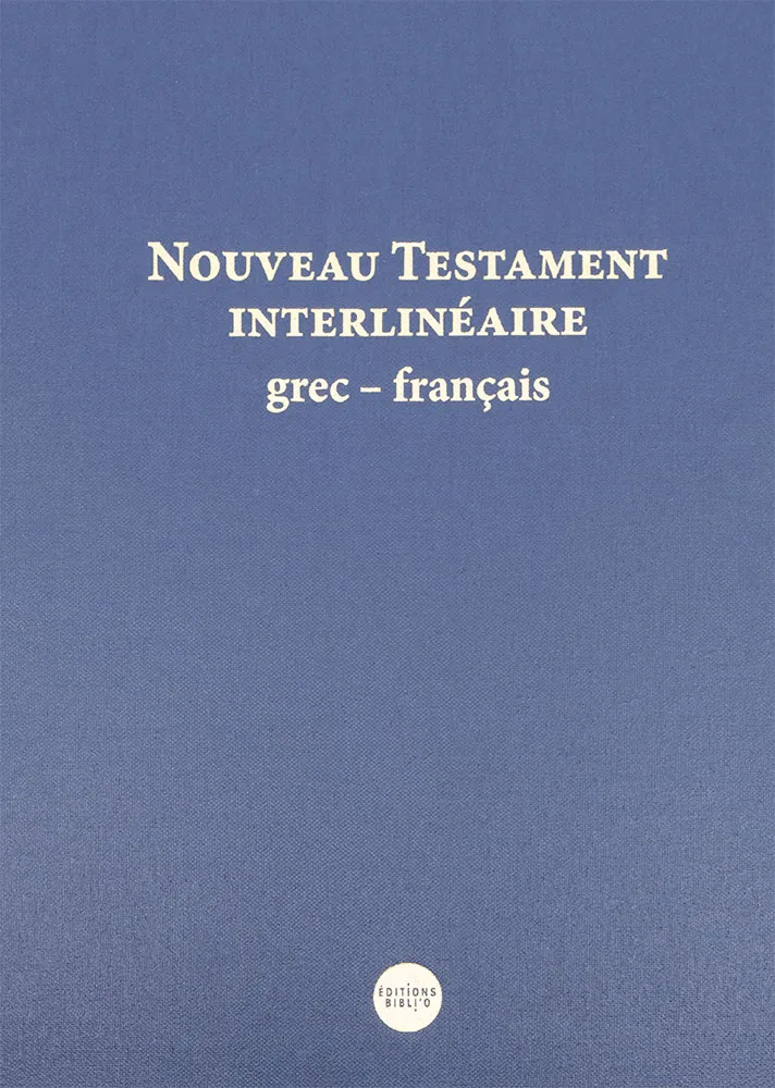 GREC-FRANCAIS NOUVEAU TESTAMENT INTERLINEAIRE GREC/NFC/TOB NOUVELLE EDITION