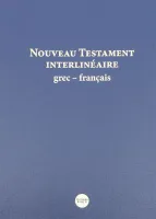 GREC-FRANCAIS NOUVEAU TESTAMENT INTERLINEAIRE GREC/NFC/TOB NOUVELLE EDITION