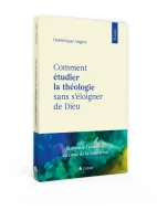 COMMENT ETUDIER LA THEOLOGIE SANS S'ELOIGNER DE DIEU - RETABLIR LES PRIORITES ESSENTIELLES LORS DE S