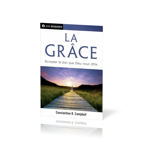 GRACE (LA) - ACCEPTER LE DON QUE DIEU NOUS OFFRE