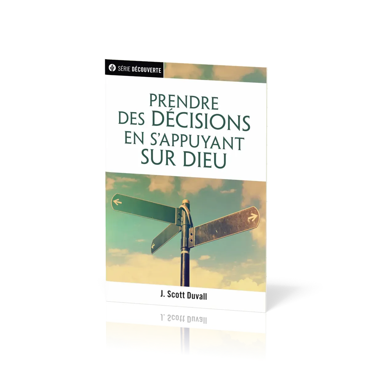 PRENDRE DES DECISIONS EN S'APPUYANT SUR DIEU