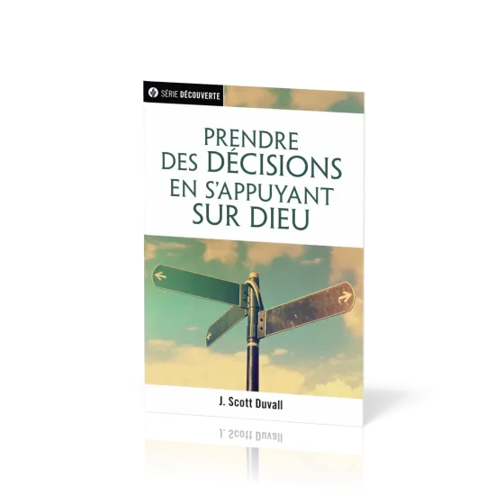 PRENDRE DES DECISIONS EN S'APPUYANT SUR DIEU