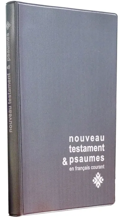 NOUVEAU TESTAMENT ET PSAUMES EN FRANCAIS COURANT