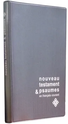NOUVEAU TESTAMENT ET PSAUMES EN FRANCAIS COURANT