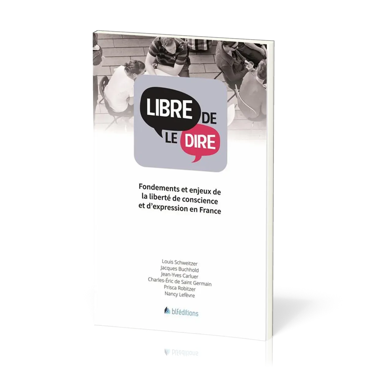 LIBRE DE LE DIRE
