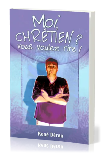 MOI CHRETIEN VOUS VOULEZ RIRE